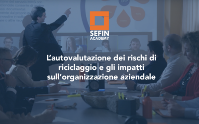 Corso Antiriciclaggio – L’autovalutazione dei rischi di riciclaggio e gli impatti sull’organizzazione aziendale